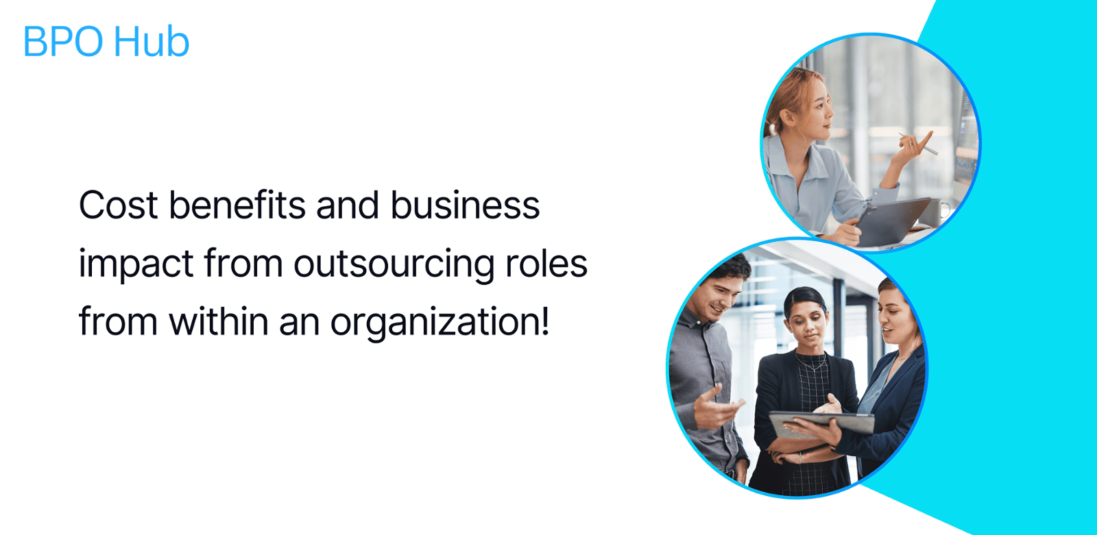 Key cost benefits and business impact that organizations experience through outsourcing roles!